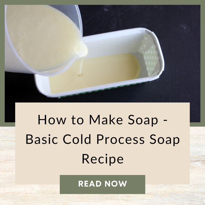 How to Make Soap - Basic Cold Process Soap Recipe