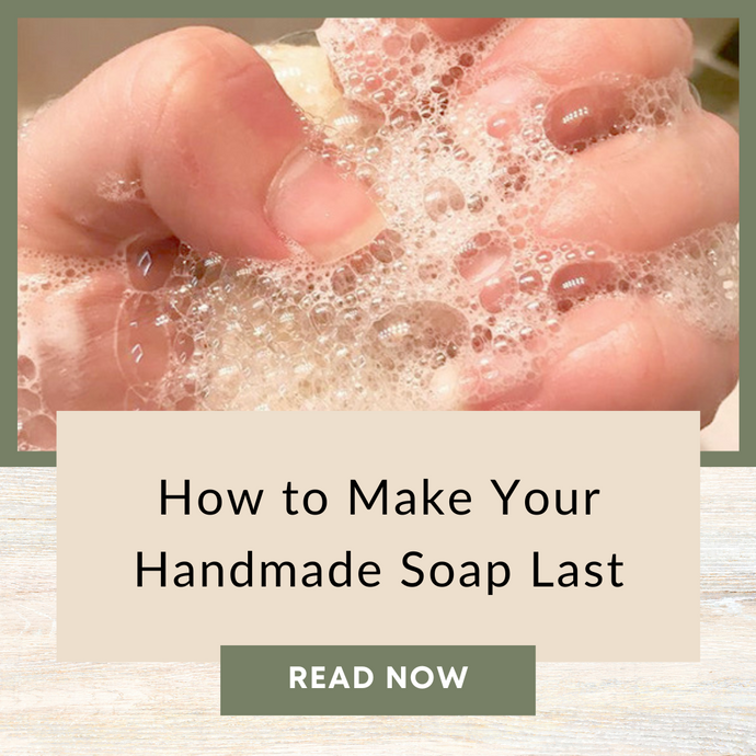 How to Make Your Handmade Soap Last