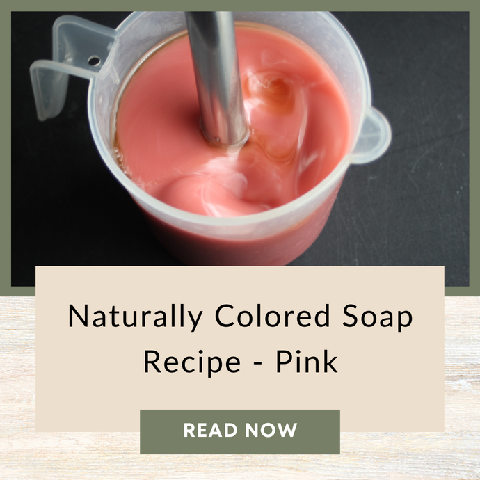 Naturally Colored Soap Recipe - Pink