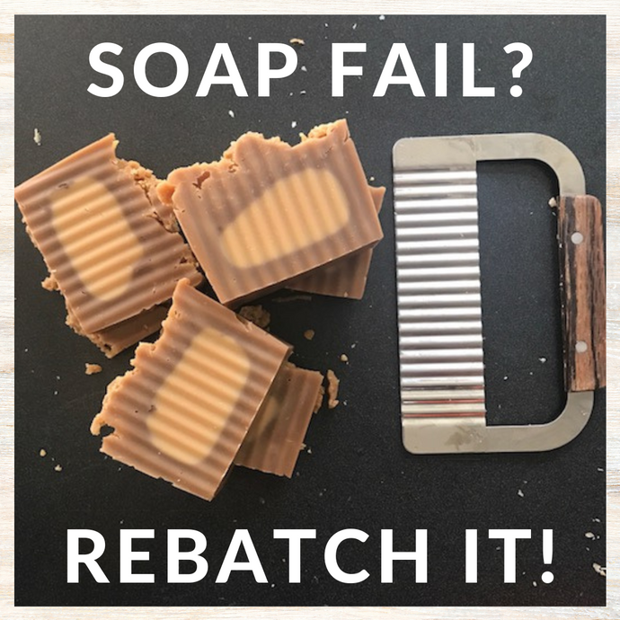 Soap Fail? Rebatch it!